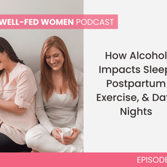 #414: How Alcohol Impacts Sleep, Postpartum Exercise, & Date Nights