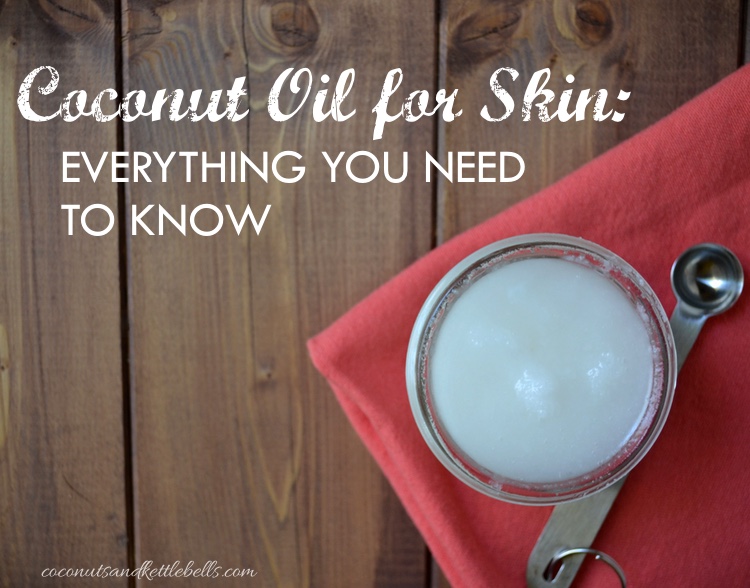 Coconut Oil for Skin: Everything You Need to Know - Coconuts